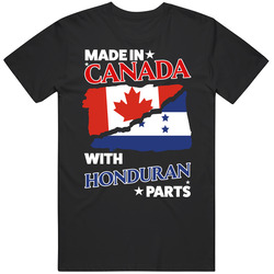 Made In Canada With Honduran Parts T Shirt