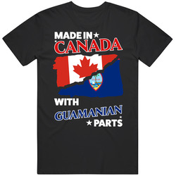 Made In Canada With Guamanian Parts T Shirt