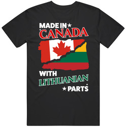 Made In Canada With Lithuanian Parts T Shirt