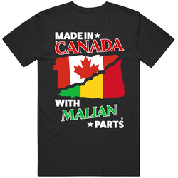 Made In Canada With Malian Parts T Shirt