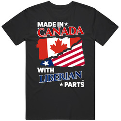 Made In Canada With Liberian Parts T Shirt
