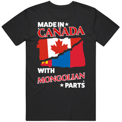 Made In Canada With Mongolian Parts T Shirt