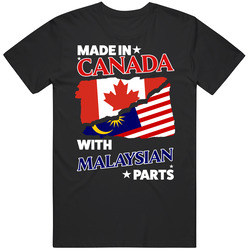 Made In Canada With Malaysian Parts T Shirt