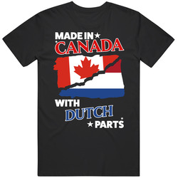 Made In Canada With Dutch Parts T Shirt