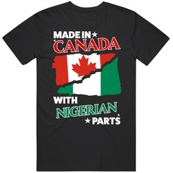 Made In Canada With Nigerian Parts T Shirt