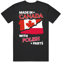 Made In Canada With Polish Parts T Shirt