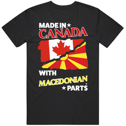 Made In Canada With Macedonian Parts T Shirt