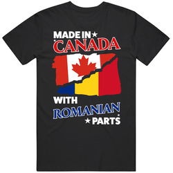Made In Canada With Romanian Parts T Shirt