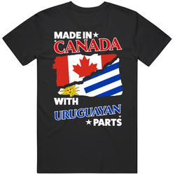 Made In Canada With Uruguayan Parts T Shirt