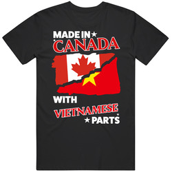 Made In Canada With Vietnamese Parts T Shirt