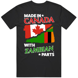 Made In Canada With Zambian Parts T Shirt