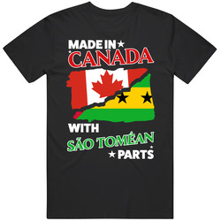 Made In Canada With Sao Tomean Parts T Shirt