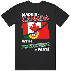 Made In Canada With Portuguese Parts T Shirt
