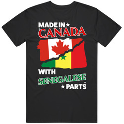 Made In Canada With Senegalese Parts T Shirt