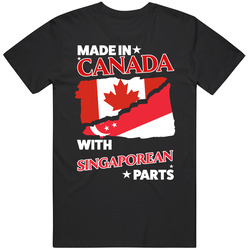 Made In Canada With Singaporean Parts T Shirt