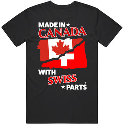 Made In Canada With Swiss Parts T Shirt