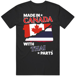 Made In Canada With Thai Parts T Shirt