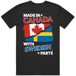 Made In Canada With Swedish Parts T Shirt