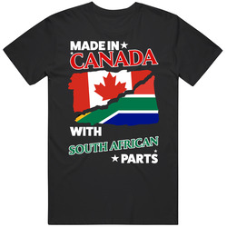 Made In Canada With South African Parts T Shirt