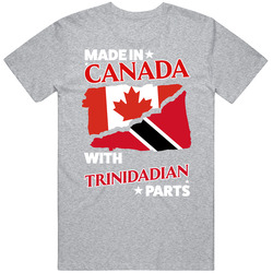 Made In Canada With Trinidadian Parts T Shirt