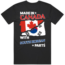 Made In Canada With South Korean Parts T Shirt