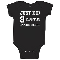 Just Did 9 Months On The Inside Funny Baby Baby One Piece