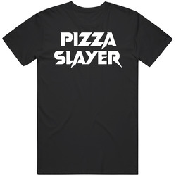 Pizza Slayer T Shirt