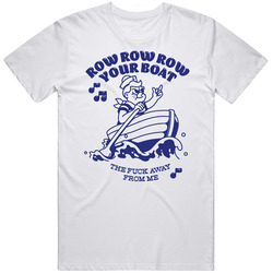 Row Row Row Your Boat Funny T Shirt