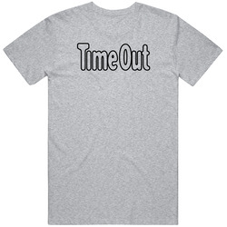 Time Out Company T Shirt Time Out Company T Shirt