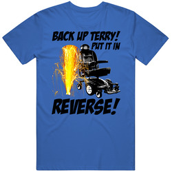 Back Up Terry Put It In Reverse T Shirt