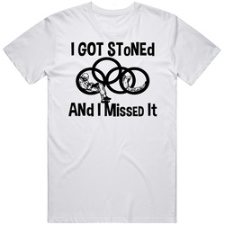 I Got Stoned And I Missed It Olympics Funny T Shirt I Got Stoned And I Missed It Olympics Funny T Shirt
