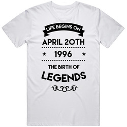 Life Begins On April 20th 1996 The Birth Of Legends Birthday T Shirt Life Begins On April 20th 1996 The Birth Of Legends Birthday T Shirt