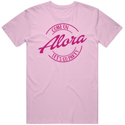 Come On Alora Let's Go Party Barbie Fan T Shirt Come On Alora Let's Go Party Barbie Fan T Shirt