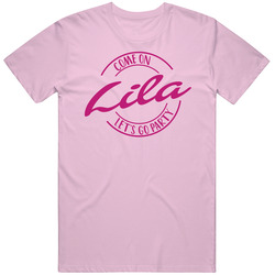 Come On Lila Let's Go Party Barbie Fan T Shirt Come On Lila Let's Go Party Barbie Fan T Shirt