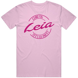 Come On Leia Let's Go Party Barbie Fan T Shirt Come On Leia Let's Go Party Barbie Fan T Shirt