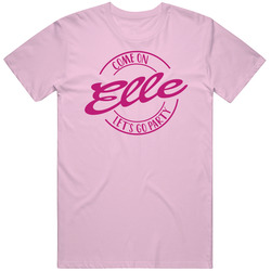 Come On Elle Let's Go Party Barbie Fan T Shirt Come On Elle Let's Go Party Barbie Fan T Shirt