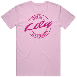 Come On Lily Let's Go Party Barbie Fan T Shirt Come On Lily Let's Go Party Barbie Fan T Shirt