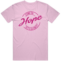 Come On Hope Let's Go Party Barbie Fan T Shirt Come On Hope Let's Go Party Barbie Fan T Shirt