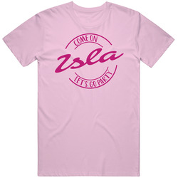Come On Isla Let's Go Party Barbie Fan T Shirt Come On Isla Let's Go Party Barbie Fan T Shirt