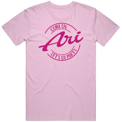Come On Ari Let's Go Party Barbie Fan T Shirt Come On Ari Let's Go Party Barbie Fan T Shirt