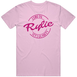 Come On Rylie Let's Go Party Barbie Fan T Shirt Come On Rylie Let's Go Party Barbie Fan T Shirt