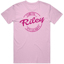 Come On Riley Let's Go Party Barbie Fan T Shirt Come On Riley Let's Go Party Barbie Fan T Shirt