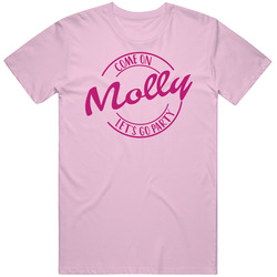 Come On Molly Let's Go Party Barbie Fan T Shirt Come On Molly Let's Go Party Barbie Fan T Shirt