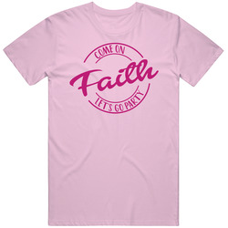 Come On Faith Let's Go Party Barbie Fan T Shirt Come On Faith Let's Go Party Barbie Fan T Shirt