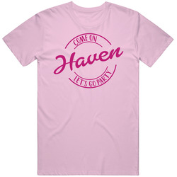 Come On Haven Let's Go Party Barbie Fan T Shirt Come On Haven Let's Go Party Barbie Fan T Shirt