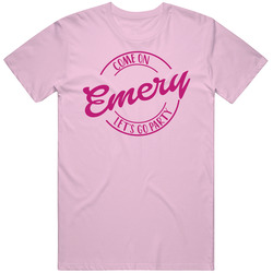 Come On Emery Let's Go Party Barbie Fan T Shirt Come On Emery Let's Go Party Barbie Fan T Shirt