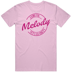 Come On Melody Let's Go Party Barbie Fan T Shirt Come On Melody Let's Go Party Barbie Fan T Shirt