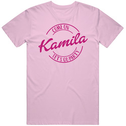 Come On Kamila Let's Go Party Barbie Fan T Shirt Come On Kamila Let's Go Party Barbie Fan T Shirt