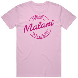 Come On Malani Let's Go Party Barbie Fan T Shirt Come On Malani Let's Go Party Barbie Fan T Shirt