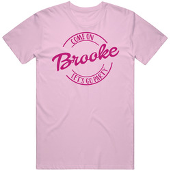 Come On Brooke Let's Go Party Barbie Fan T Shirt Come On Brooke Let's Go Party Barbie Fan T Shirt